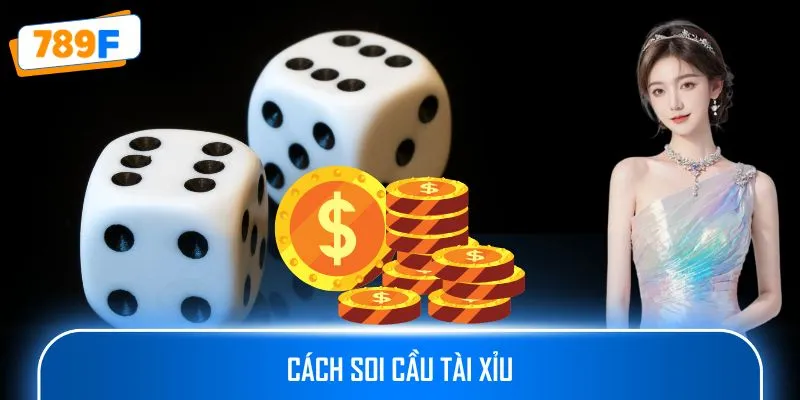 Cách Soi Cầu Tài Xỉu 789F – Mẹo Phân Tích Dự Đoán Chuẩn
