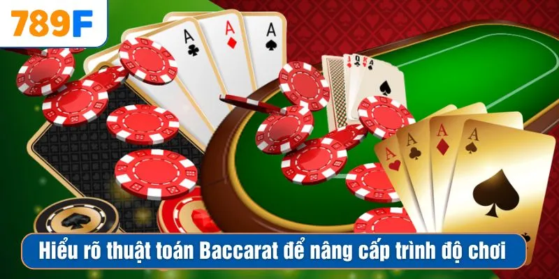 Hiểu rõ thuật toán Baccarat để nâng cấp trình độ chơi