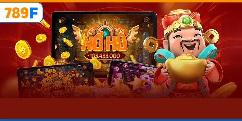 Kinh Nghiệm Chơi Nổ Hũ – Chiến Thuật Slot Trực Tuyến Ở 789F